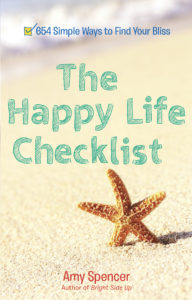 The Happy Life Checklist: 654 Ways to Find Your Bliss (Perigee, February 2014)